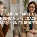 The Importance of Finding a Life Coach: Research on its Benefits